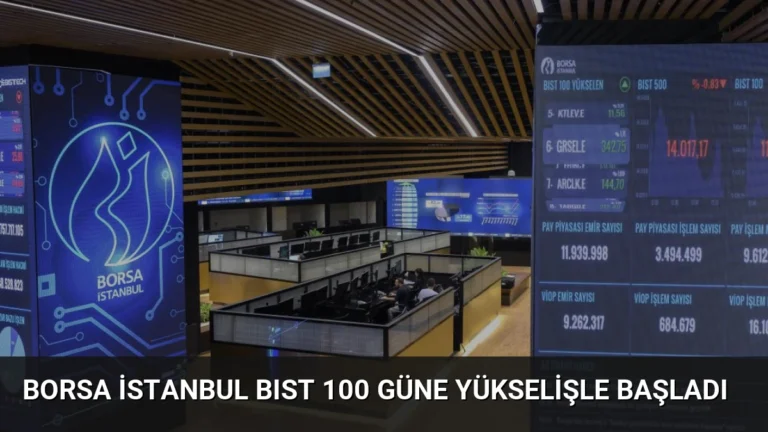 Borsa İstanbul BIST 100 Güne Yükselişle Başladı