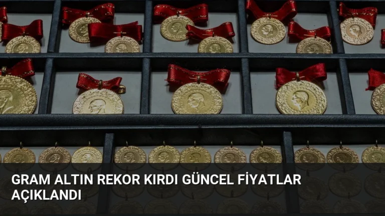 Gram Altın Rekor Kırdı Güncel Fiyatlar Açıklandı