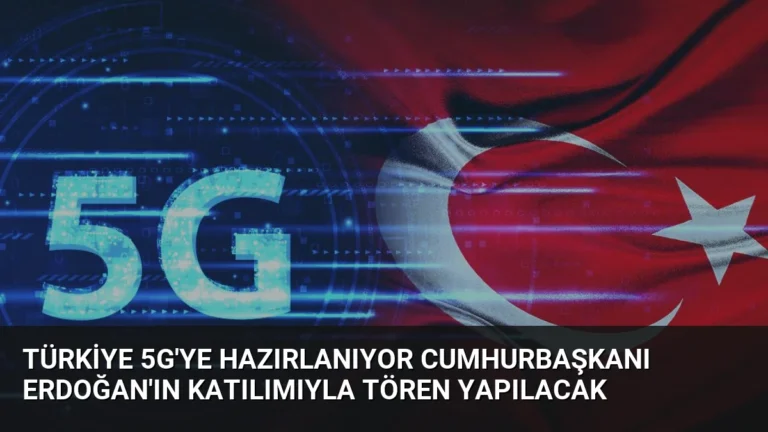 Türkiye 5G’ye Hazırlanıyor Cumhurbaşkanı Erdoğan’ın Katılımıyla Tören Yapılacak