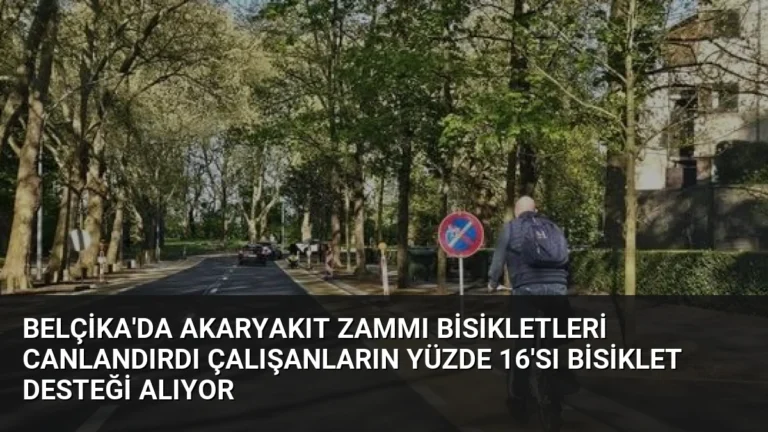 Belçika’da Akaryakıt Zammı Bisikletleri Canlandırdı Çalışanların Yüzde 16’sı Bisiklet Desteği Alıyor