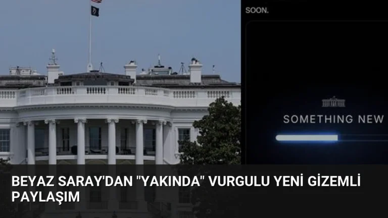 Beyaz Saray’dan “Yakında” Vurgulu Yeni Gizemli Paylaşım