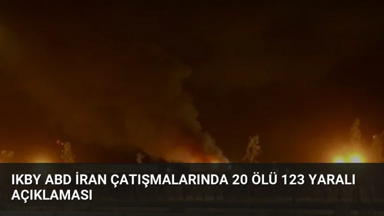 IKBY ABD İran Çatışmalarında 20 Ölü 123 Yaralı Açıklaması