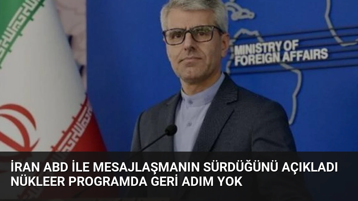 İran ABD ile mesajlaşmanın sürdüğünü açıkladı Nükleer programda geri adım yok