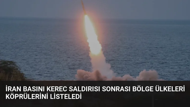 İran Basını Kerec Saldırısı Sonrası Bölge Ülkeleri Köprülerini Listeledi