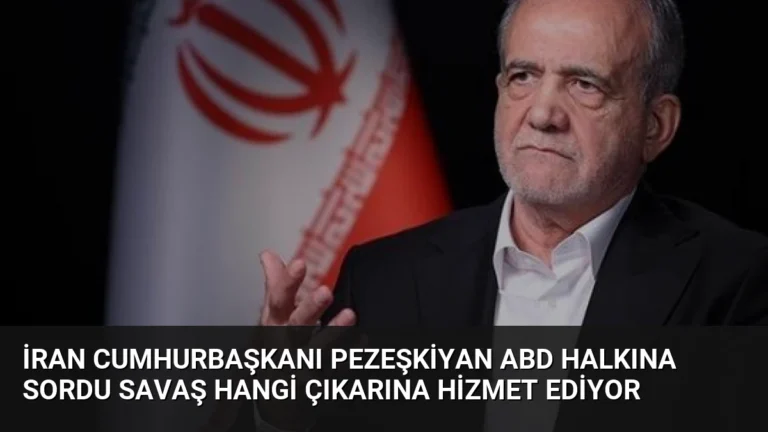 İran Cumhurbaşkanı Pezeşkiyan ABD Halkına Sordu Savaş Hangi Çıkarına Hizmet Ediyor