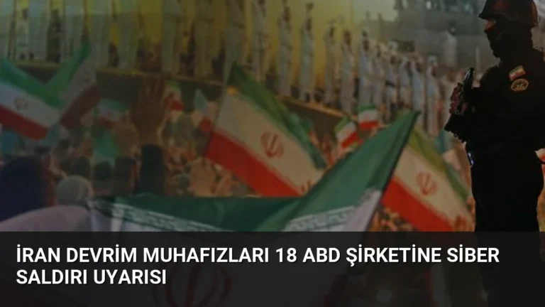 İran Devrim Muhafızları 18 ABD Şirketine Siber Saldırı Uyarısı