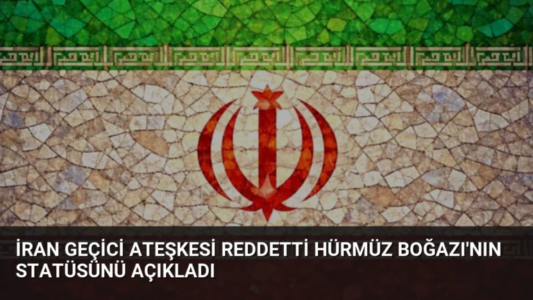 İran Geçici Ateşkesi Reddetti Hürmüz Boğazı’nın Statüsünü Açıkladı