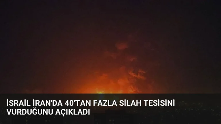 İsrail İran’da 40’tan Fazla Silah Tesisini Vurduğunu Açıkladı