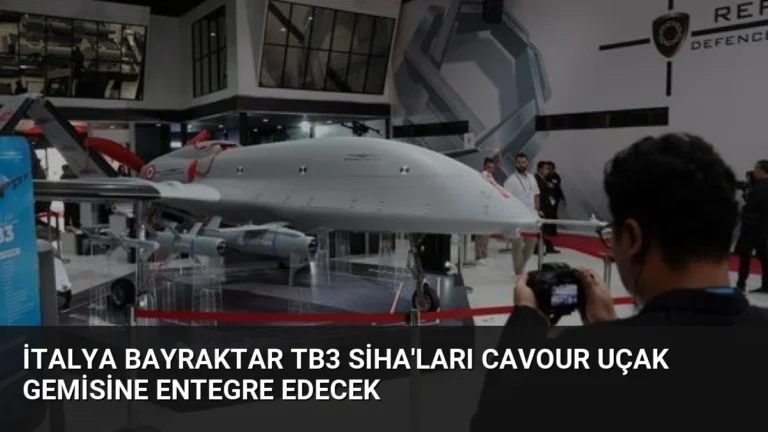 İtalya Bayraktar TB3 SİHA’ları Cavour Uçak Gemisine Entegre Edecek