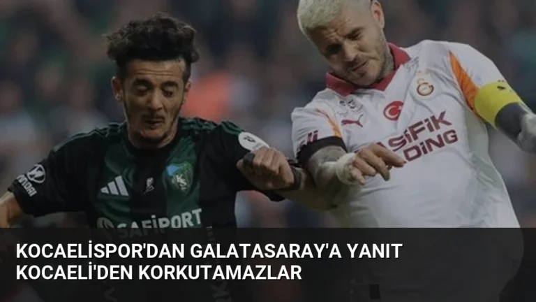 Kocaelispor’dan Galatasaray’a Yanıt Kocaeli’den Korkutamazlar