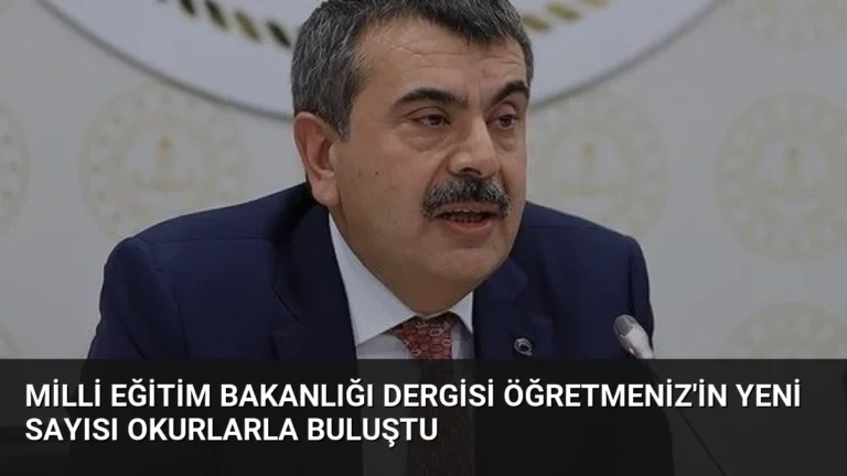 Milli Eğitim Bakanlığı Dergisi ÖğretmenİZ’in Yeni Sayısı Okurlarla Buluştu