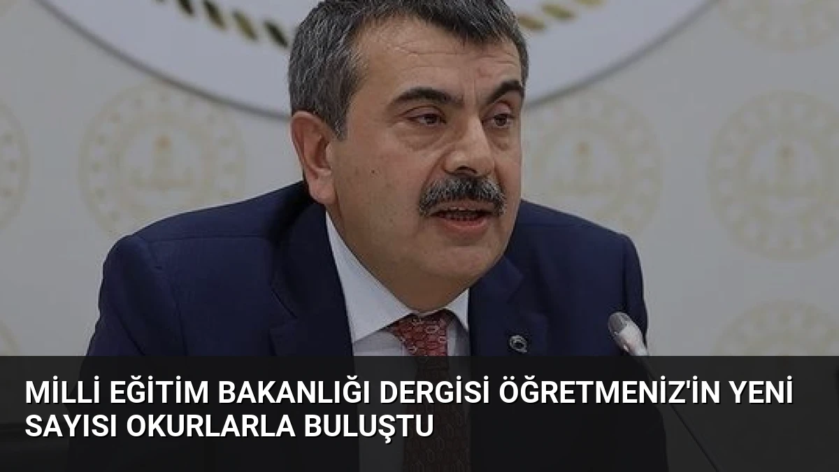 Milli Eğitim Bakanlığı Dergisi ÖğretmenİZ’in Yeni Sayısı Okurlarla Buluştu