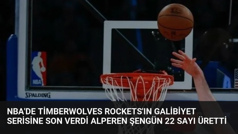 NBA’de Timberwolves Rockets’ın Galibiyet Serisine Son Verdi Alperen Şengün 22 Sayı Üretti