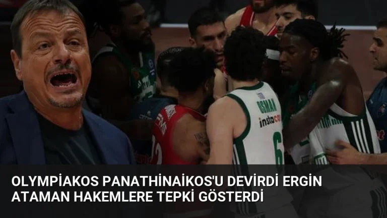 Olympiakos Panathinaikos’u Devirdi Ergin Ataman Hakemlere Tepki Gösterdi