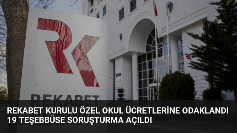 Rekabet Kurulu Özel Okul Ücretlerine Odaklandı 19 Teşebbüse Soruşturma Açıldı