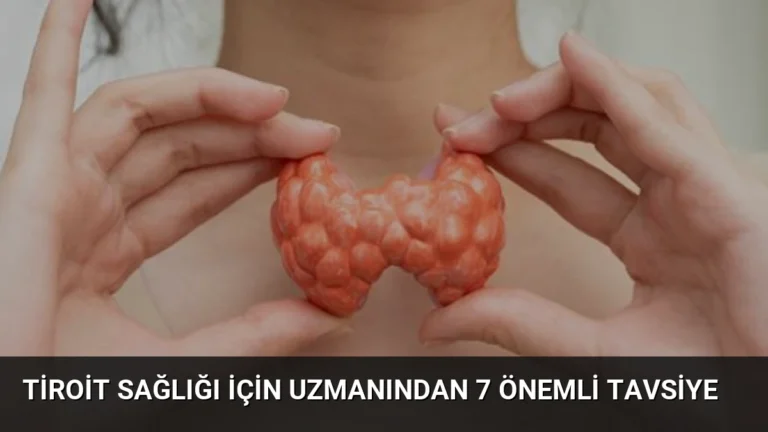 Tiroit Sağlığı İçin Uzmanından 7 Önemli Tavsiye