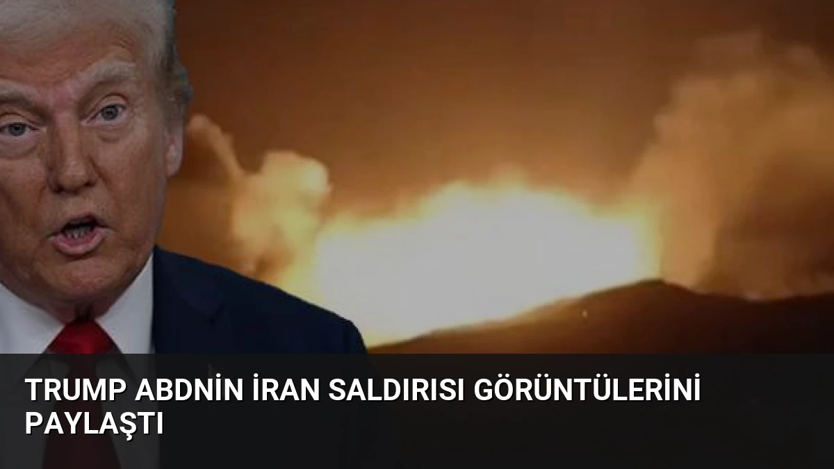 Trump ABDnin İran Saldırısı Görüntülerini Paylaştı
