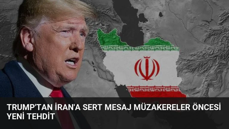 Trump’tan İran’a Sert Mesaj Müzakereler Öncesi Yeni Tehdit