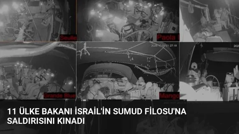 11 Ülke Bakanı İsrail’in Sumud Filosu’na Saldırısını Kınadı