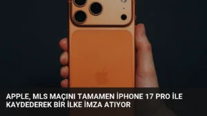 Apple, MLS Maçını Tamamen iPhone 17 Pro ile Kaydederek Bir İlke İmza Atıyor