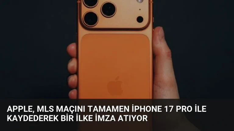 Apple, MLS Maçını Tamamen iPhone 17 Pro ile Kaydederek Bir İlke İmza Atıyor