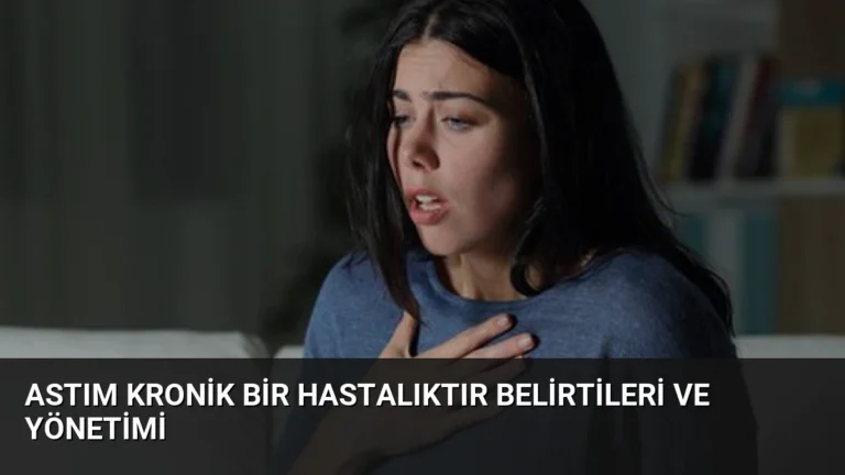 Astım Kronik Bir Hastalıktır Belirtileri ve Yönetimi