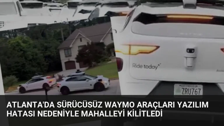 Atlanta’da Sürücüsüz Waymo Araçları Yazılım Hatası Nedeniyle Mahalleyi Kilitledi