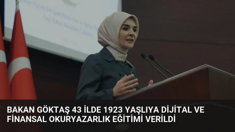 Bakan Göktaş 43 İlde 1923 Yaşlıya Dijital ve Finansal Okuryazarlık Eğitimi Verildi