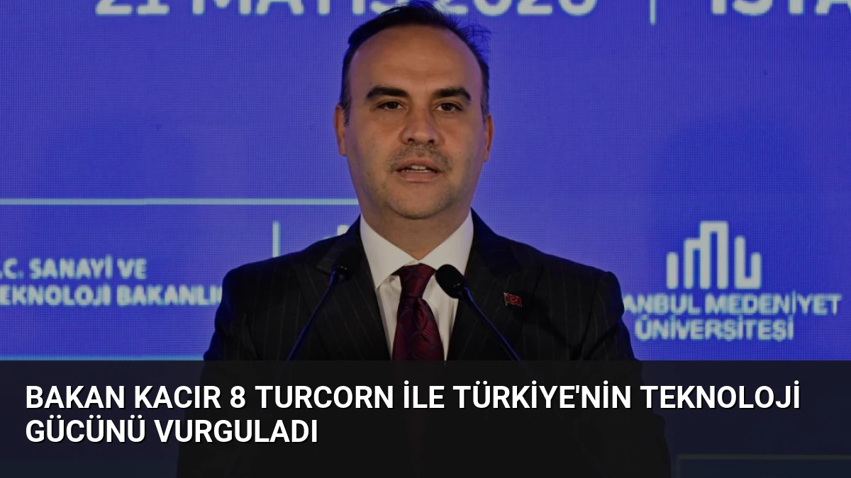 Bakan Kacır 8 Turcorn ile Türkiye’nin teknoloji gücünü vurguladı