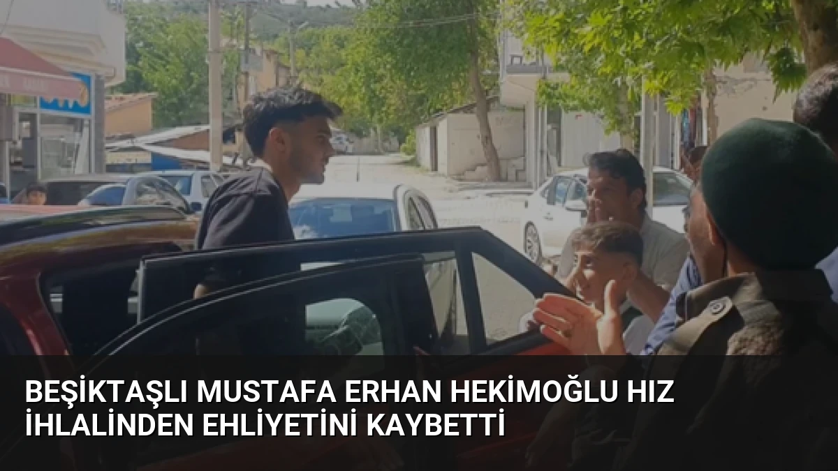 Beşiktaşlı Mustafa Erhan Hekimoğlu Hız İhlalinden Ehliyetini Kaybetti