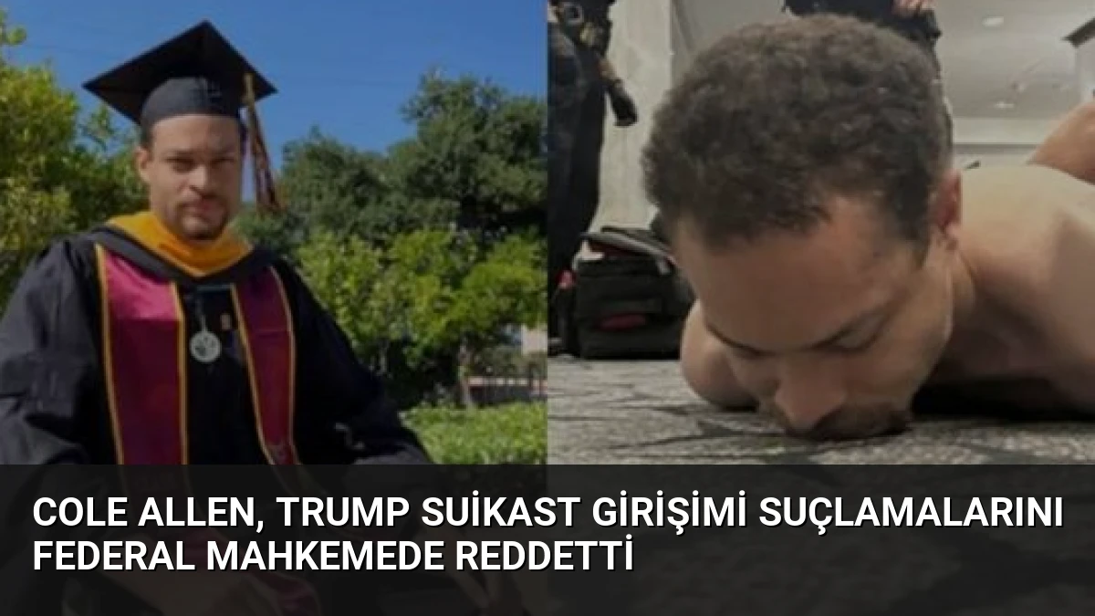 Cole Allen, Trump Suikast Girişimi Suçlamalarını Federal Mahkemede Reddetti