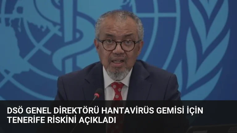 DSÖ Genel Direktörü Hantavirüs Gemisi İçin Tenerife Riskini Açıkladı