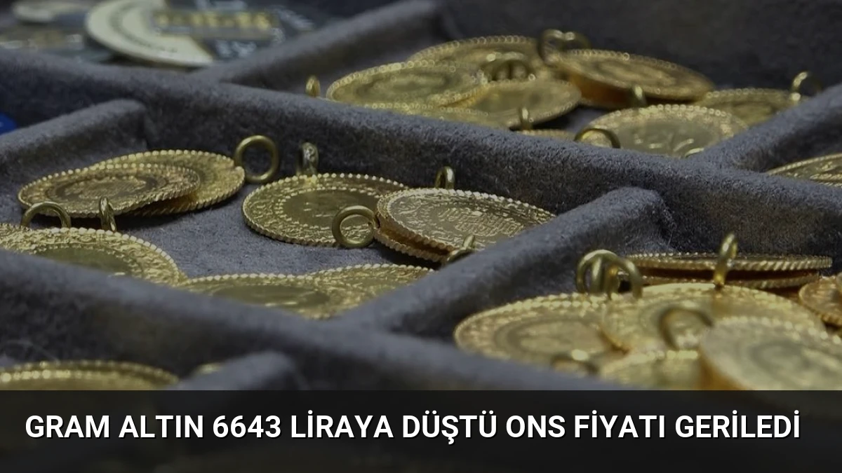 Gram Altın 6643 Liraya Düştü Ons Fiyatı Geriledi