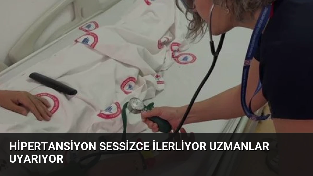 Hipertansiyon Sessizce İlerliyor Uzmanlar Uyarıyor
