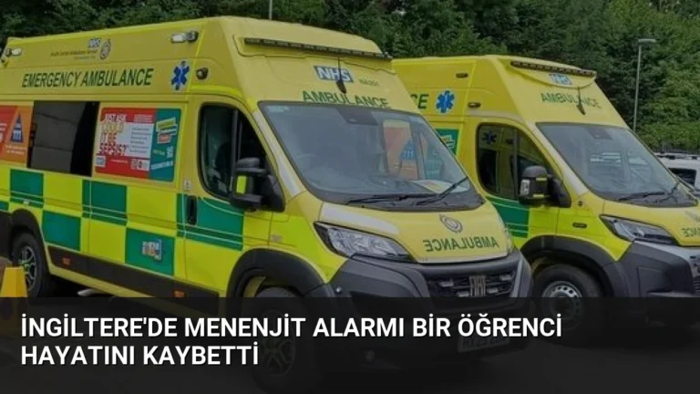 İngiltere’de Menenjit Alarmı Bir Öğrenci Hayatını Kaybetti