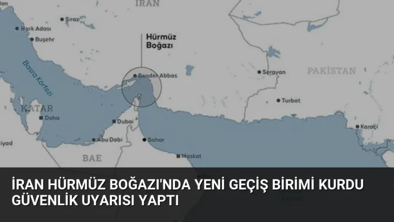 İran Hürmüz Boğazı’nda Yeni Geçiş Birimi Kurdu Güvenlik Uyarısı Yaptı