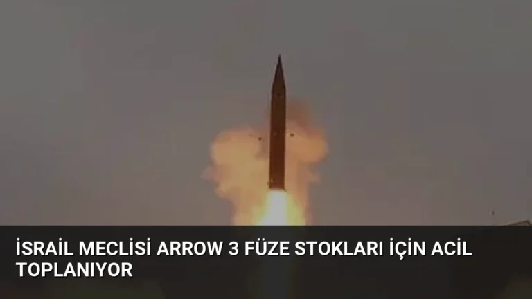 İsrail Meclisi Arrow 3 Füze Stokları İçin Acil Toplanıyor