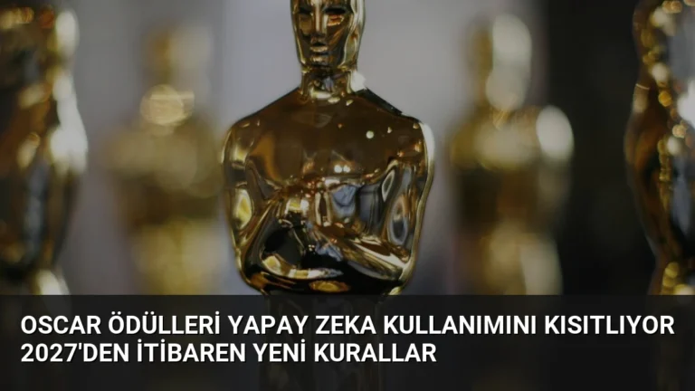 Oscar Ödülleri Yapay Zeka Kullanımını Kısıtlıyor 2027’den İtibaren Yeni Kurallar