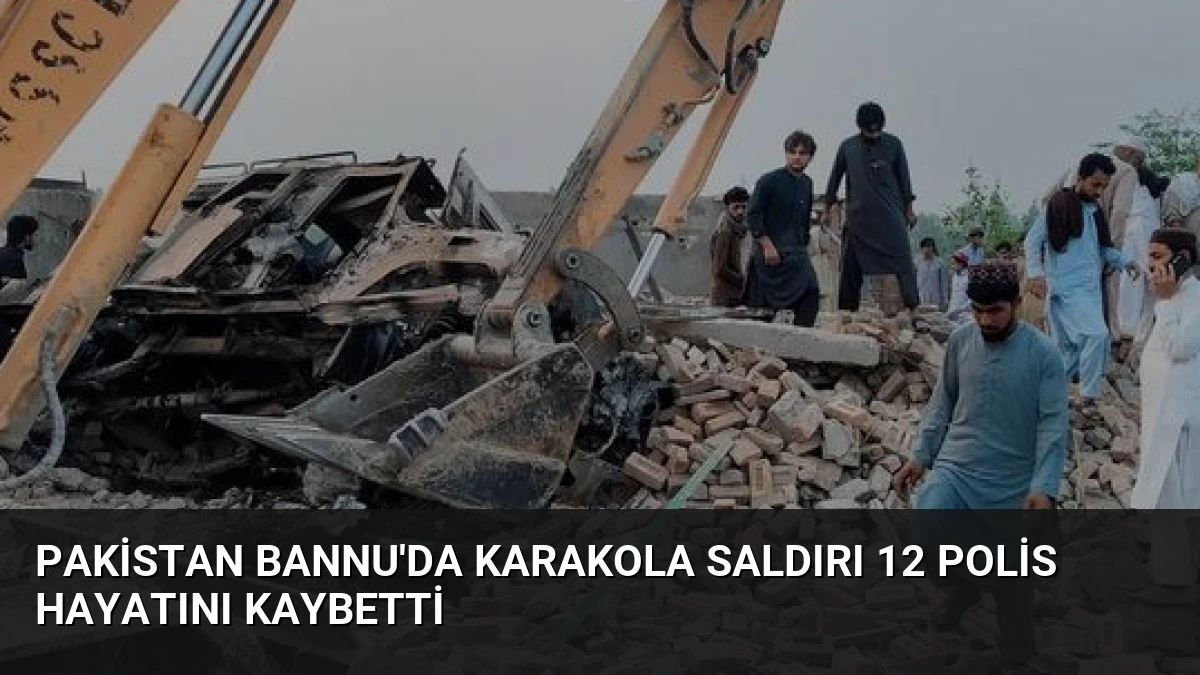 Pakistan Bannu’da Karakola Saldırı 12 Polis Hayatını Kaybetti