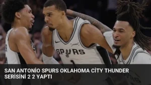 San Antonio Spurs Oklahoma City Thunder Serisini 2 2 Yaptı