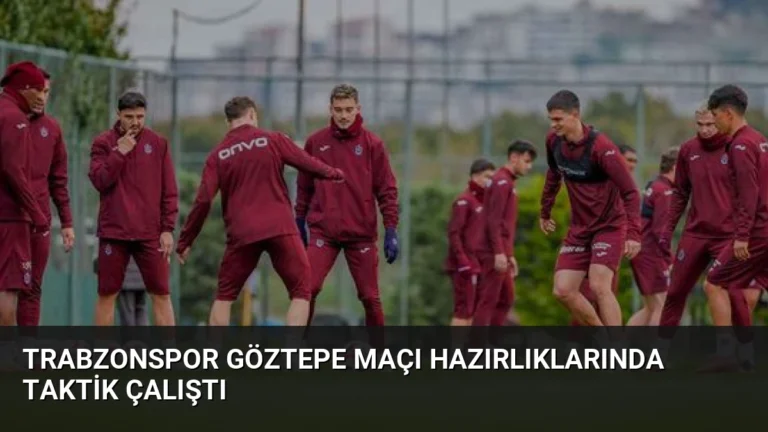 Trabzonspor Göztepe Maçı Hazırlıklarında Taktik Çalıştı