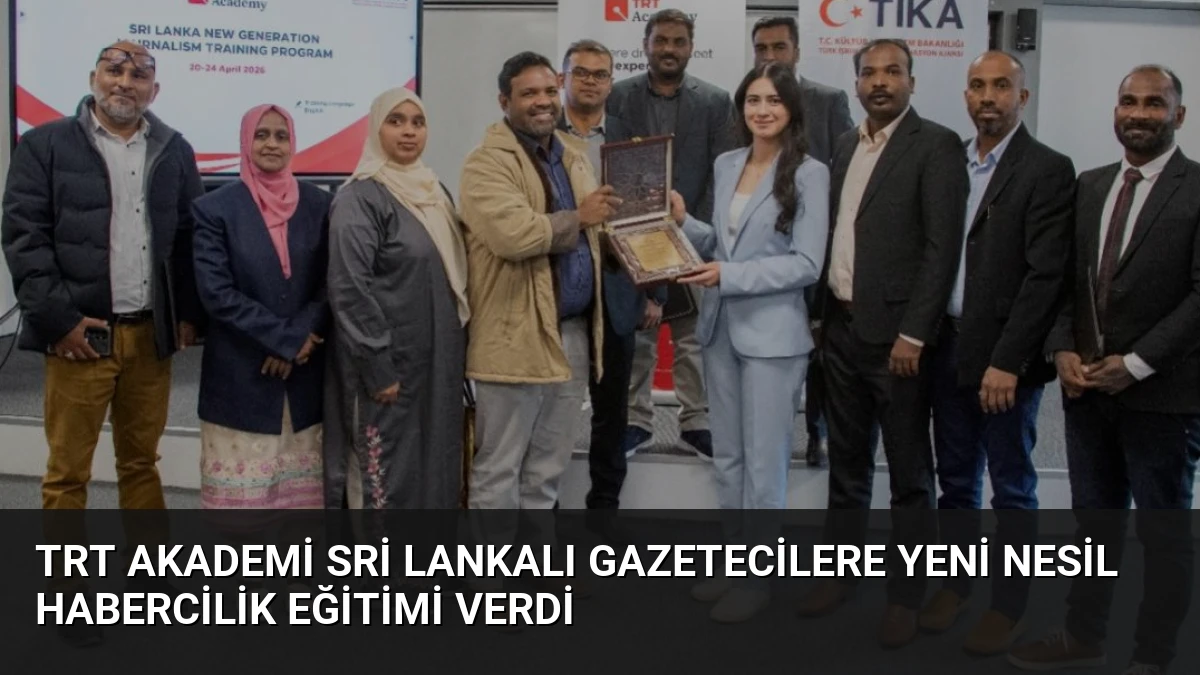TRT Akademi Sri Lankalı Gazetecilere Yeni Nesil Habercilik Eğitimi Verdi