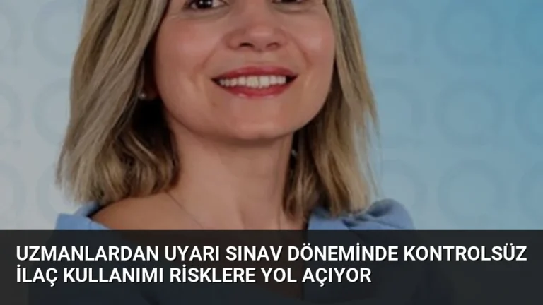 Uzmanlardan Uyarı Sınav Döneminde Kontrolsüz İlaç Kullanımı Risklere Yol Açıyor
