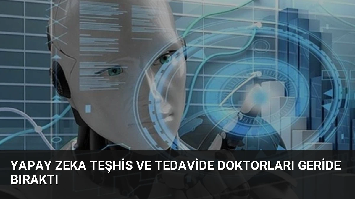 Yapay Zeka Teşhis ve Tedavide Doktorları Geride Bıraktı