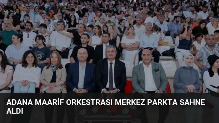 Adana Maarif Orkestrası Merkez Parkta Sahne Aldı