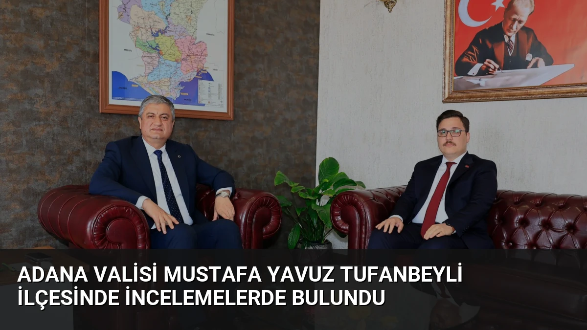 Adana Valisi Mustafa Yavuz Tufanbeyli İlçesinde İncelemelerde Bulundu