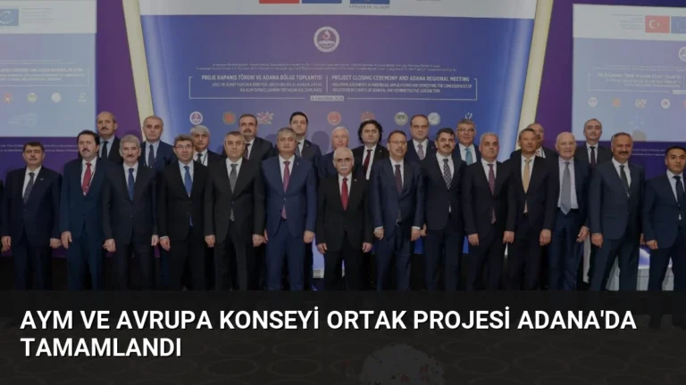 AYM ve Avrupa Konseyi Ortak Projesi Adana’da Tamamlandı