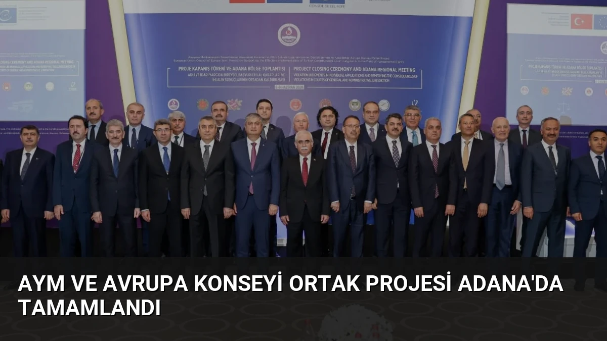 AYM ve Avrupa Konseyi Ortak Projesi Adana’da Tamamlandı
