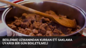 Beslenme Uzmanından Kurban Eti Saklama Uyarısı Bir Gün Bekletilmeli