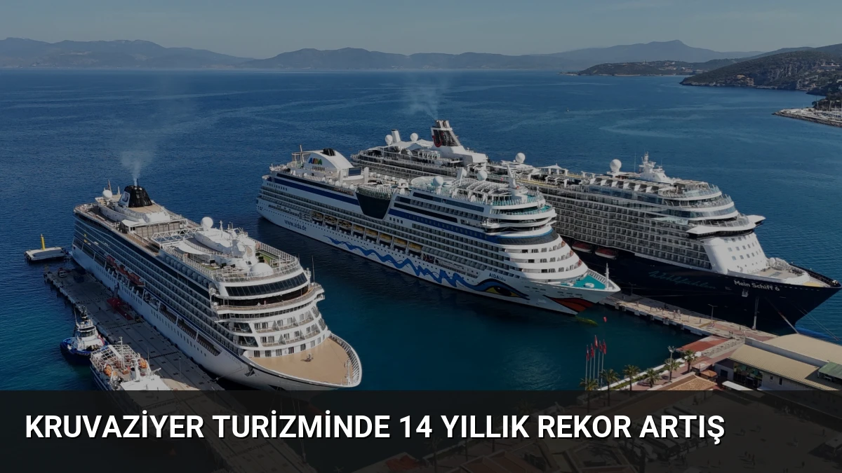 Kruvaziyer Turizminde 14 Yıllık Rekor Artış